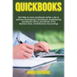 QuickBooks: Best Way to Learn QuickBooks within a day to optimize bookkeeping! (QuickBooks, Bookkeeping, QuickBooks Online, QuickB - Paperback