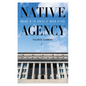 Native Agency: Indians in the Bureau of Indian Affairs - Paperback