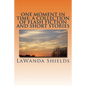 One Moment In Time: A Collection of Flash Fiction and Short Stories - Paperback