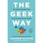 The Geek Way: The Radical Mindset That Drives Extraordinary Results - Hardcover