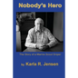 Nobody's Hero: The Story of a Marine Sniper Scout - Paperback