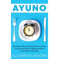 Ayuno: Descubra el Potencial de Sanación de su Cuerpo a través de un Ayuno de Agua Intermitente, de Día alterno y Extendido - Hardcover