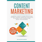 Content Marketing: Essential Guide to Learn Step-by-Step the Best Content Marketing Strategies to Attract your Audience and Boost Your Business - Paperback