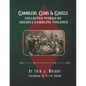 Gamblers, Guns, & Gavels: Collected Works on Arizona Gambling Violence - Paperback
