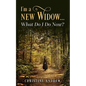 I'm a New Widow...What Do I Do Now? - Paperback