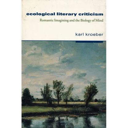 Ecological Literary Criticism: Romantic Imagining and the Biology of Mind - Paperback
