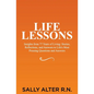Life Lessons: Insights from 77 Years of Living: Stories, Reflections, and Answers to Life's Most Pressing Questions and Answers - Paperback