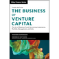 The Business of Venture Capital: The Art of Raising a Fund, Structuring Investments, Portfolio Management, and Exits - Hardcover