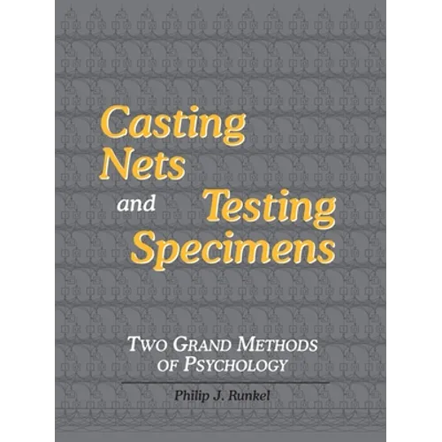 Casting Nets and Testing Specimens: Two Grand Methods of Psychology - Paperback