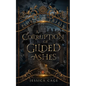 A Corruption of Gilded Ashes - Paperback