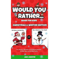 Would You Rather Book for Kids: Christmas & Winter Edition - Fun, Hilarious, Ridiculous and Challenging Questions for Kids, Teens and the Whole Family - Hardcover
