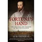 Fortune's Hand: The Triumph and Tragedy of Walter Raleigh - Paperback