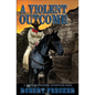 A Violent Outcome: A Western Frontier Adventure - Paperback