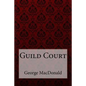 Guild Court George MacDonald - Paperback