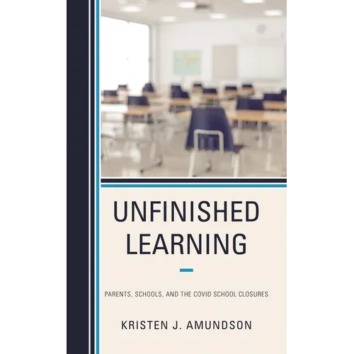 Unfinished Learning: Parents, Schools, and the Covid School Closures - Paperback