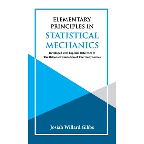 Elementary Principles in Statistical Mechanics - Hardcover