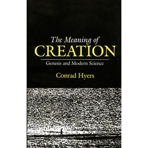 The Meaning of Creation: Genesis and Modern Science - Paperback