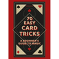 70 Easy Card Tricks: A Beginner's Guide to Magic - Hardcover