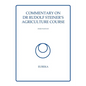 Commentary on Dr Rudolf Steiner's Agriculture Course - Paperback