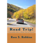Road Trip!: Chasing blue skies on roads that go forever. - Paperback