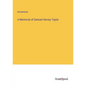 A Memorial of Samuel Harvey Taylor - Paperback