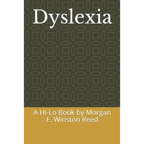 Dyslexia: A Hi-Lo Book by Morgan E. Winston Reed - Paperback