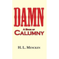 Damn! a Book of Calumny - Hardcover