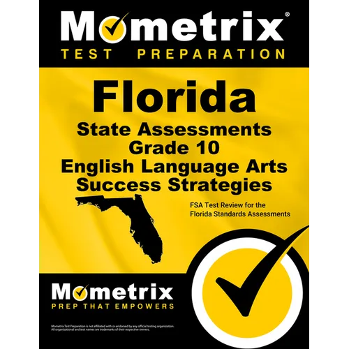 Florida State Assessments Grade 10 English Language Arts Success Strategies Study Guide: FSA Test Review for the Florida Standards Assessments - Paperback