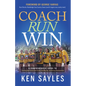 Coach, Run, Win: A Comprehensive Guide to Coaching High School Cross Country, Running Fast, and Winning Championships - Paperback