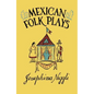 Mexican Folk Plays - Paperback