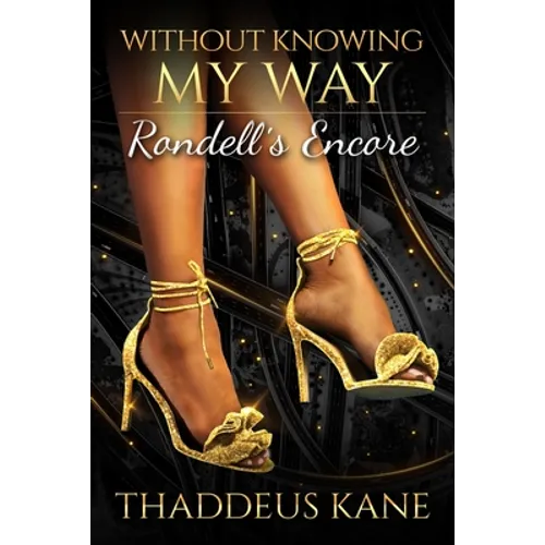 Without Knowing My Way: Rondell's Encore - Paperback