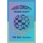 Chess Concepts Made Easy: Strategy and Tactics of Opening, Middlegame and Endgame. - Paperback