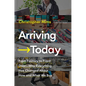 Arriving Today: From Factory to Front Door -- Why Everything Has Changed about How and What We Buy - Hardcover