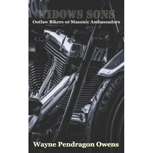 Widows Sons: Outlaw Bikers or Masonic Ambassadors - Paperback