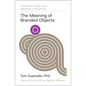 The Meaning of Branded Objects: Why Some Things Matter More Than Others - Hardcover