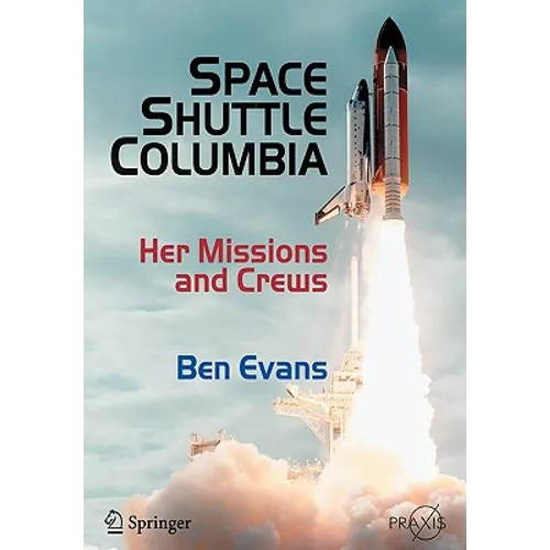 Space Shuttle Columbia: Her Missions and Crews - Paperback