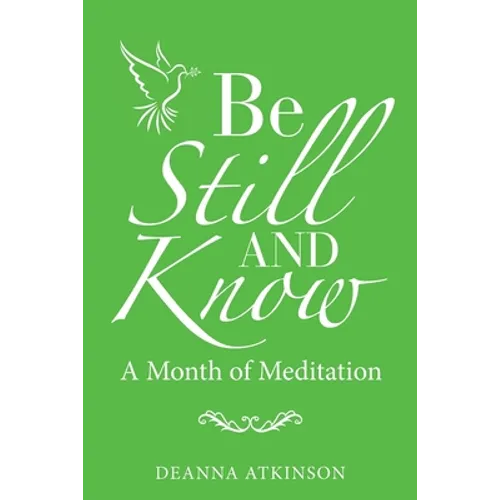 Be Still and Know: A Month of Meditation - Paperback