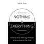 Nothing & Everything: How to stop fearing nihilism and embrace the void - Paperback