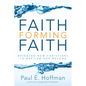 Faith Forming Faith: Bringing New Christians to Baptism and Beyond - Paperback