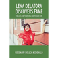 Lena Delatora Discovers Fame: The Life and Times of a North Side Girl - Paperback