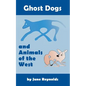 Ghost Dogs and Animals of the West - Paperback