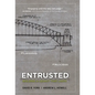 Entrusted: Building a Legacy That Lasts - Hardcover