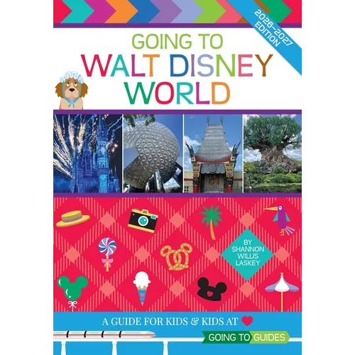 Going to Walt Disney World: A Guide For Kids & Kids at Heart - Paperback