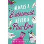 Always a Bridesmaid, Never a Plus-One - Paperback