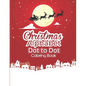 Christmas Alphabet Dot to Dot Coloring Book: Fun And Challenging Dot To Dot Activities For Children & Toddlers Ages3-6 6-8 (Educational Entertainment - Paperback