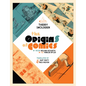 The Origins of Comics: From William Hogarth to Winsor McCay - Hardcover
