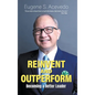 Reinvent and Outperform: Becoming a Better Leader - Hardcover