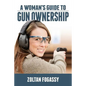 A Woman's Guide to Gun Ownership - Paperback