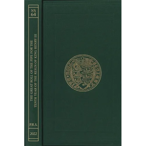 The Great Roll of the Pipe for the Tenth Year of the Reign of King Henry III Michaelmas 1226: (Pipe Roll 70) - Hardcover