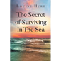 The Secret of Surviving In The Sea - Paperback